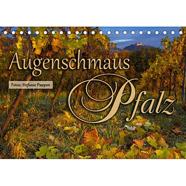 Augenschmaus Pfalz (Tischkalender 2022 DIN A5 quer), Stefanie Pappon
