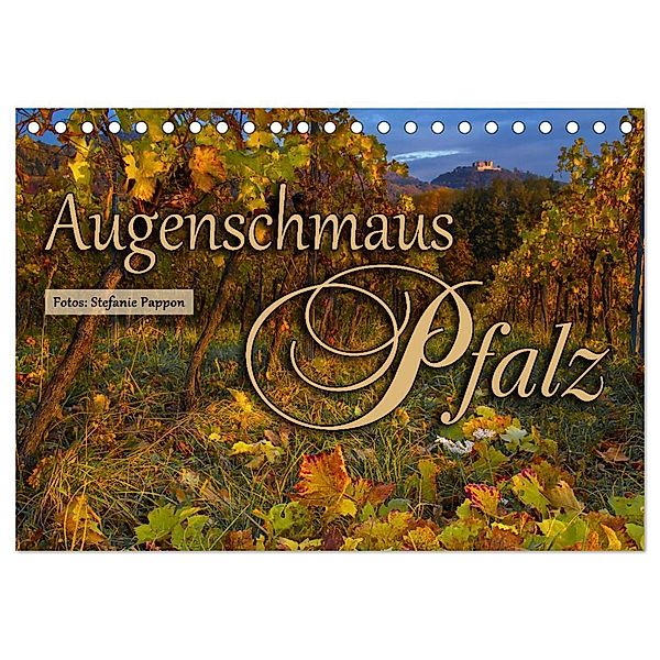 Augenschmaus Pfalz (Tischkalender 2024 DIN A5 quer), CALVENDO Monatskalender, Stefanie Pappon