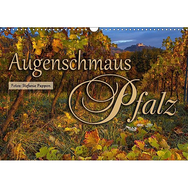 Augenschmaus Pfalz (Wandkalender 2021 DIN A3 quer), Stefanie Pappon