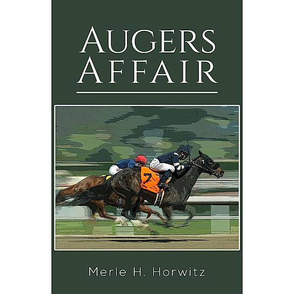 Augers Affair / Austin Macauley Publishers LLC, Merle H Horwitz