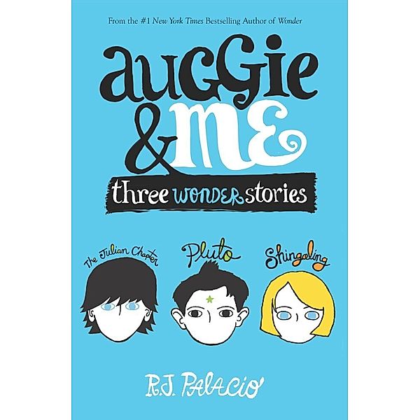 Auggie & Me: Three Wonder Stories, R. J. Palacio