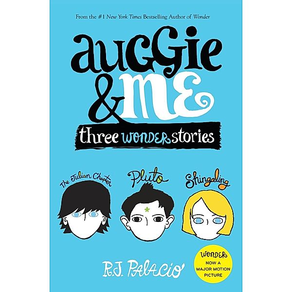 Auggie & Me: Three Wonder Stories / Wonder, R. J. Palacio