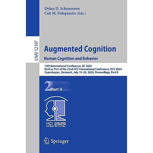 Augmented Cognition. Human Cognition and Behavior / Lecture Notes in Computer Science Bd.12197