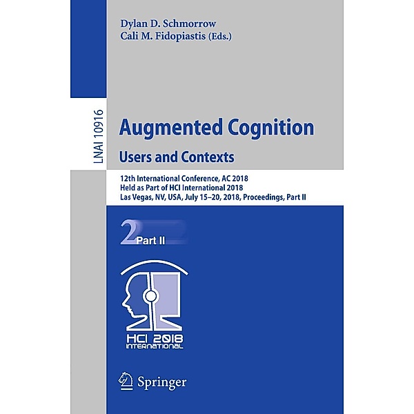 Augmented Cognition: Users and Contexts / Lecture Notes in Computer Science Bd.10916
