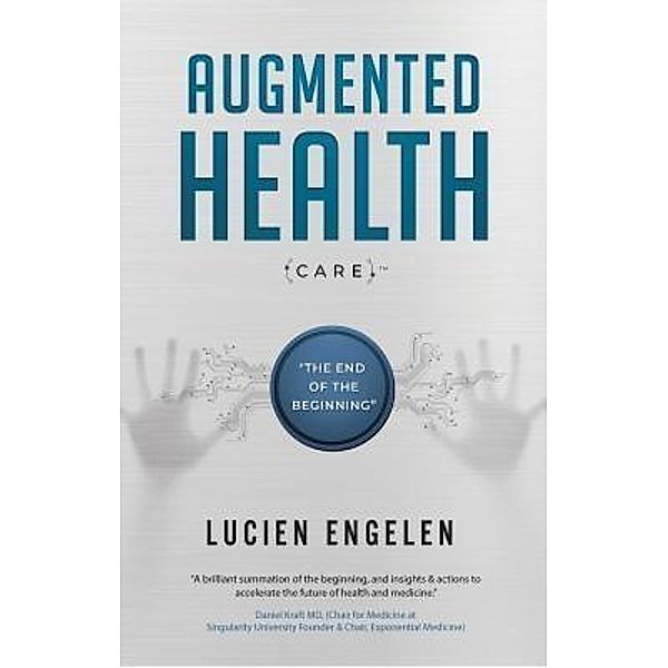 Augmented Health(care)(TM), Lucien Engelen