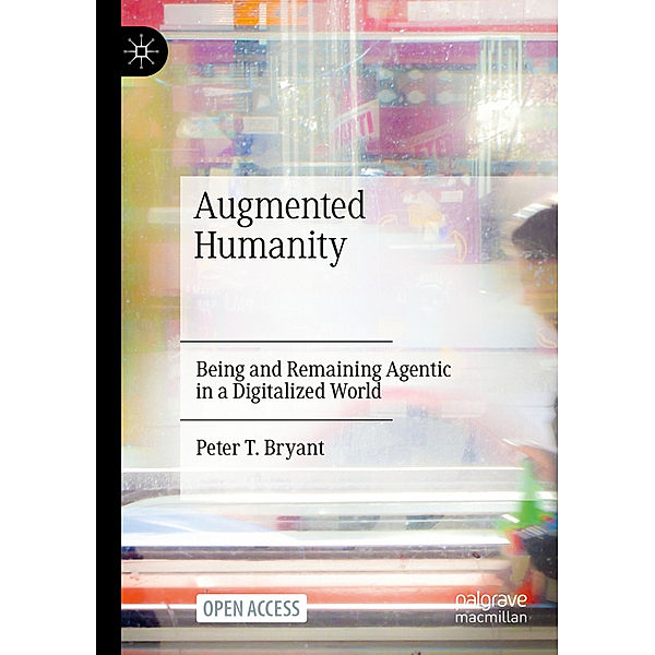 Augmented Humanity, Peter T. Bryant