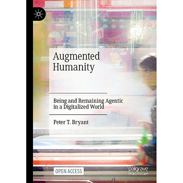 Augmented Humanity, Peter T. Bryant