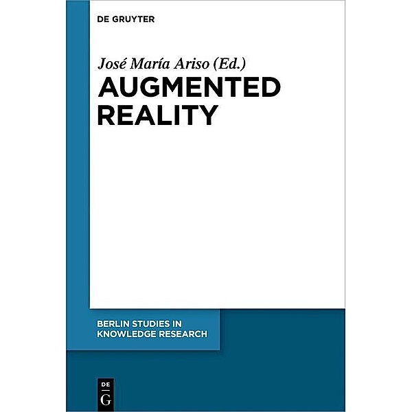 Augmented Reality / Berlin Studies in Knowledge Research Bd.11