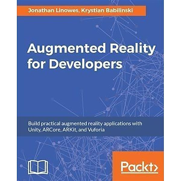 Augmented Reality for Developers, Jonathan Linowes