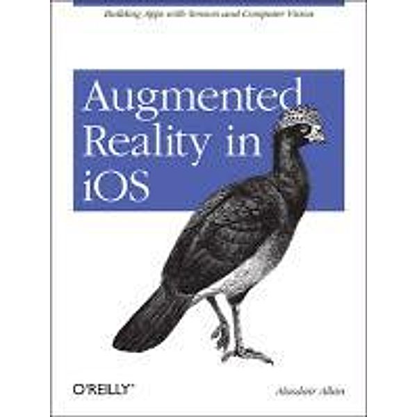 Augmented Reality in iOS, Alasdair Allan