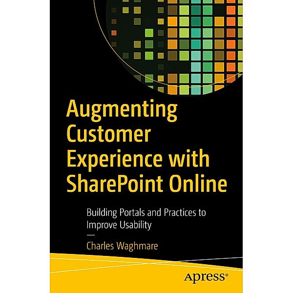 Augmenting Customer Experience with SharePoint Online, Charles Waghmare