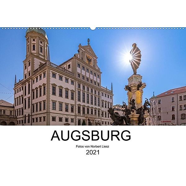 Augsburg 2021 (Premium, hochwertiger DIN A2 Wandkalender 2021, Kunstdruck in Hochglanz), Norbert Liesz