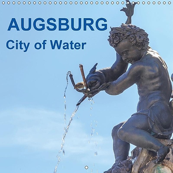 Augsburg City of water (Wall Calendar 2017 300 × 300 mm Square), Werner Rebel, we're photography - Werner Rebel