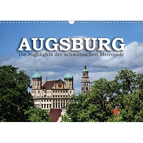 Augsburg - Die Highlights der schwäbischen Metropole (Wandkalender 2021 DIN A3 quer), Reinhold Ratzer