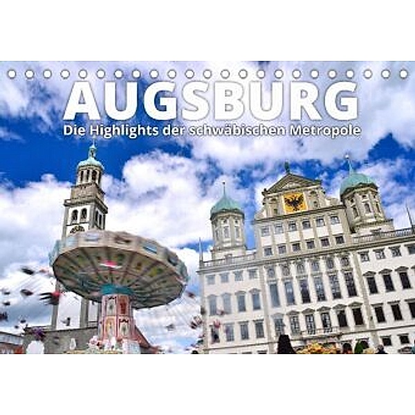 Augsburg - Die Highlights der schwäbischen Metropole (Tischkalender 2021 DIN A5 quer), Reinhold Ratzer