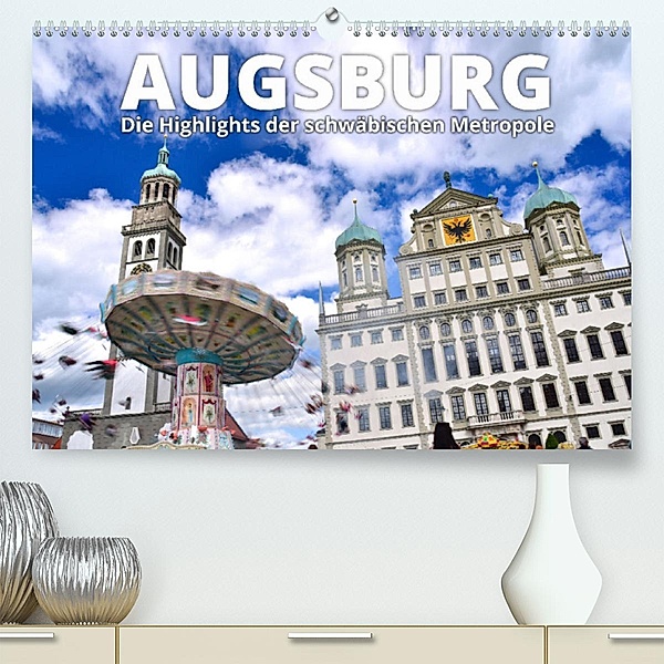 Augsburg - Die Highlights der schwäbischen Metropole (Premium, hochwertiger DIN A2 Wandkalender 2023, Kunstdruck in Hoch, Reinhold Ratzer