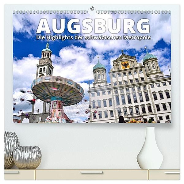 Augsburg - Die Highlights der schwäbischen Metropole (hochwertiger Premium Wandkalender 2024 DIN A2 quer), Kunstdruck in Hochglanz, Reinhold Ratzer