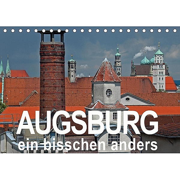 Augsburg - ein bisschen anders (Tischkalender 2021 DIN A5 quer), Reinhold Ratzer