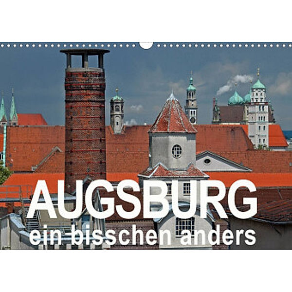 Augsburg - ein bisschen anders (Wandkalender 2022 DIN A3 quer), Reinhold Ratzer