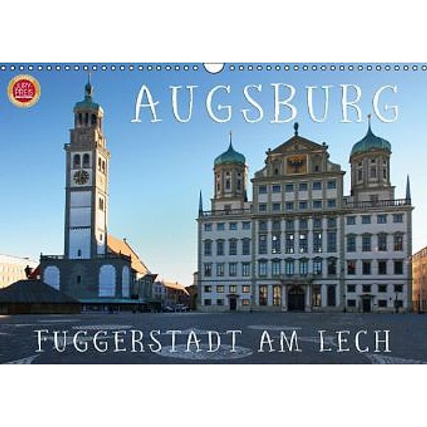 Augsburg - Fuggerstadt am Lech (Wandkalender 2016 DIN A3 quer), Martina Cross