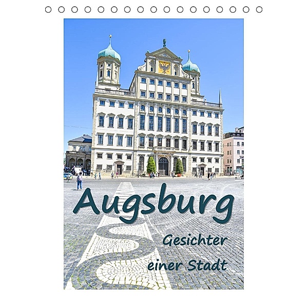 Augsburg - Gesichter einer Stadt (Tischkalender 2023 DIN A5 hoch), Bettina Hackstein