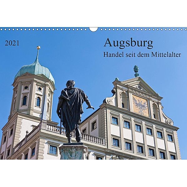 Augsburg Handel seit dem Mittelalter (Wandkalender 2021 DIN A3 quer), Prime Selection