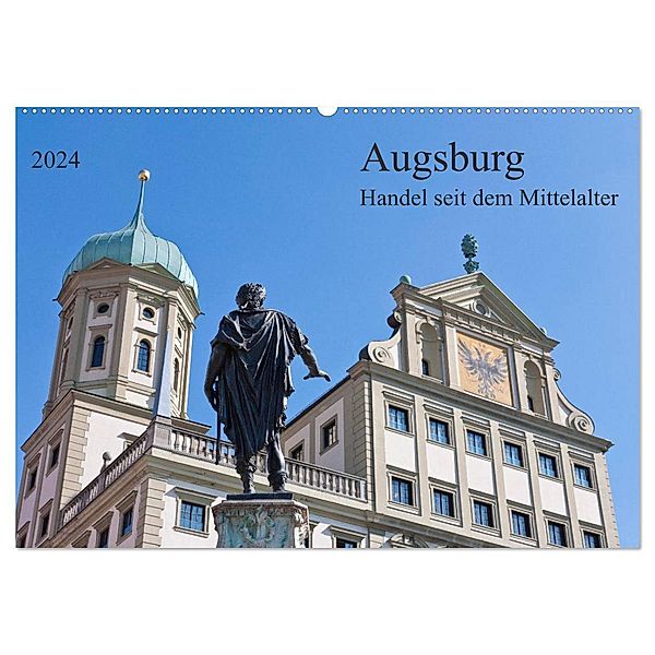 Augsburg Handel seit dem Mittelalter (Wandkalender 2024 DIN A2 quer), CALVENDO Monatskalender, Prime Selection