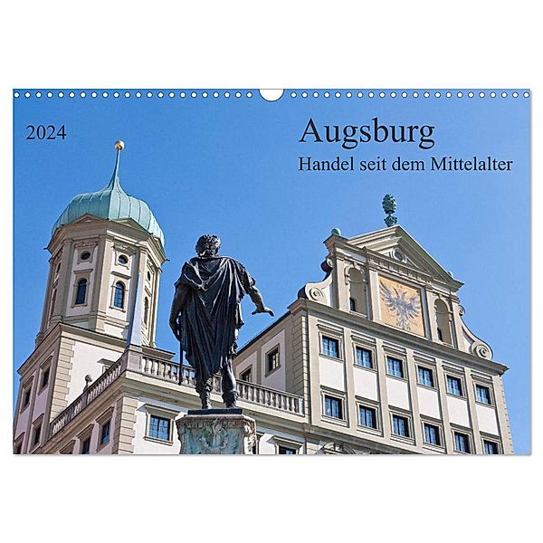 Augsburg Handel seit dem Mittelalter (Wandkalender 2024 DIN A3 quer), CALVENDO Monatskalender, Prime Selection