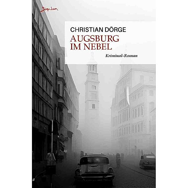 Augsburg im Nebel, Christian Dörge