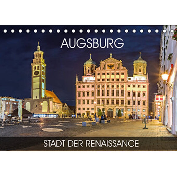 Augsburg - Stadt der Renaissance (Tischkalender 2022 DIN A5 quer), Val Thoermer