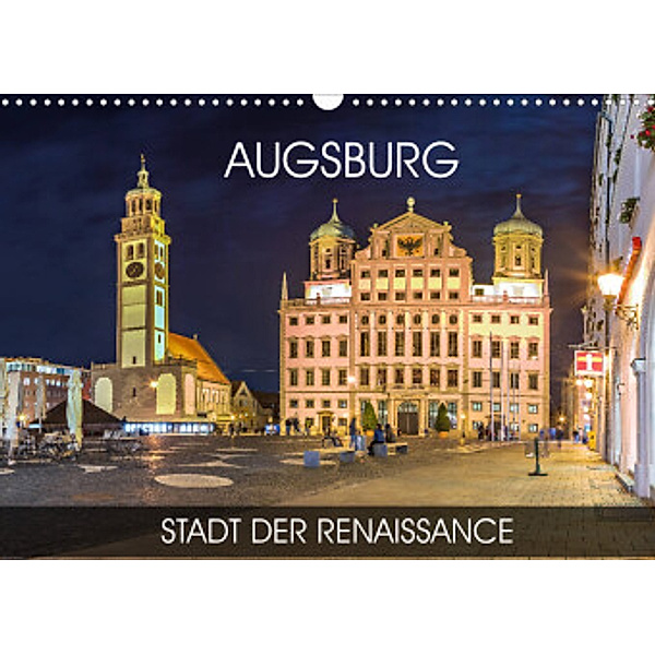 Augsburg - Stadt der Renaissance (Wandkalender 2022 DIN A3 quer), Val Thoermer