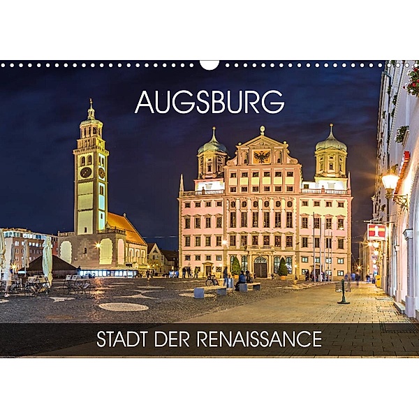Augsburg - Stadt der Renaissance (Wandkalender 2023 DIN A3 quer), Val Thoermer