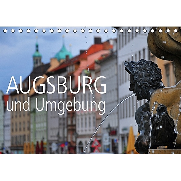 Augsburg und Umgebung (Tischkalender 2018 DIN A5 quer), Reinhold Ratzer