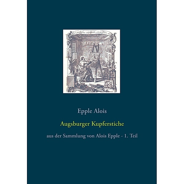 Augsburger Kupferstiche, Epple Alois