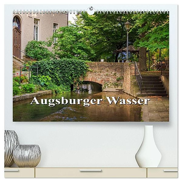 Augsburger Wasser (hochwertiger Premium Wandkalender 2024 DIN A2 quer), Kunstdruck in Hochglanz, we're photography - Werner Rebel