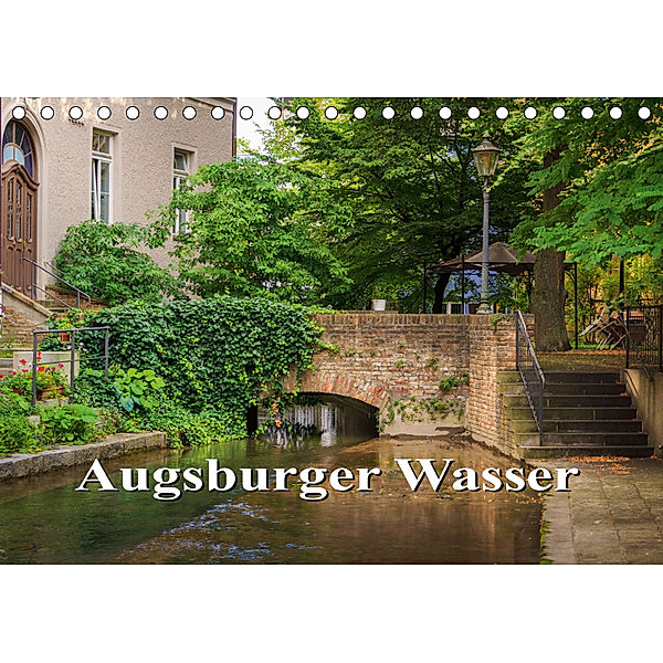 Augsburger Wasser (Tischkalender 2019 DIN A5 quer)