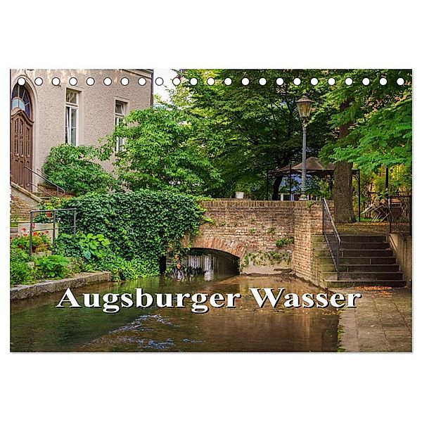 Augsburger Wasser (Tischkalender 2024 DIN A5 quer), CALVENDO Monatskalender, we're photography - Werner Rebel