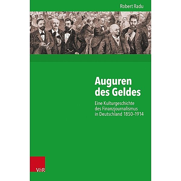 Auguren des Geldes / Kritische Studien zur Geschichtswissenschaft, Robert Radu