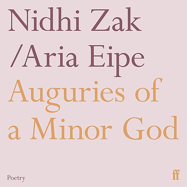 Auguries of a Minor God, Nidhi Zak/Aria Eipe