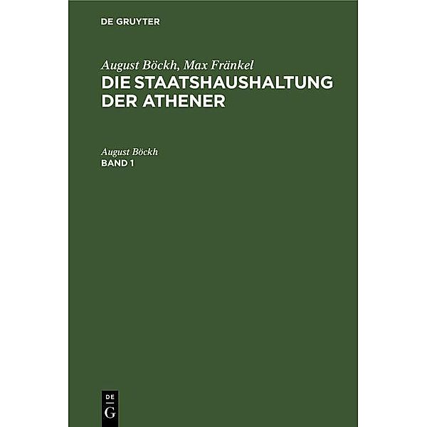 August Böckh; Max Fränkel: Die Staatshaushaltung der Athener. Band 1, August Böckh