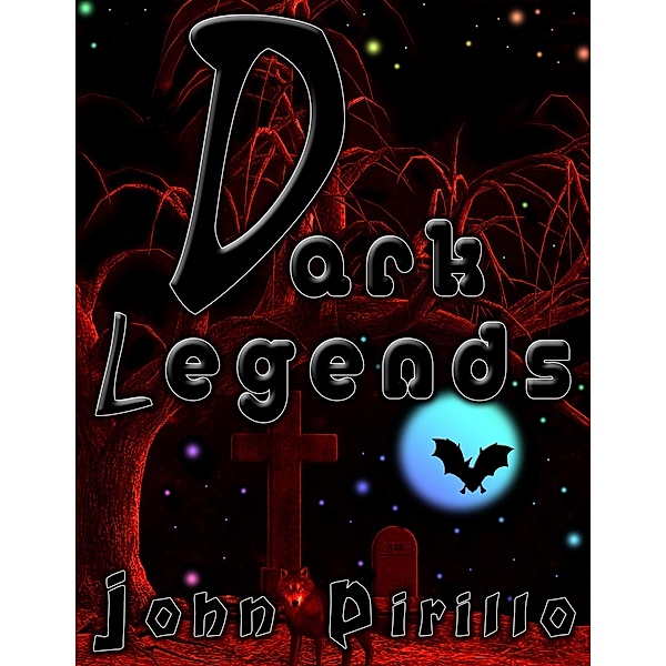 August Dark: Dark Legends (August Dark, #2), John Pirillo