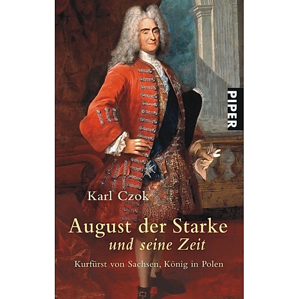 August der Starke und seine Zeit, Karl Czok