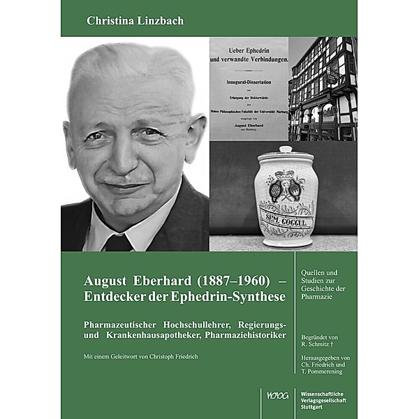 August Eberhard (1887-1960) - Entdecker der Ephedrin-Synthese, Christina Linzbach