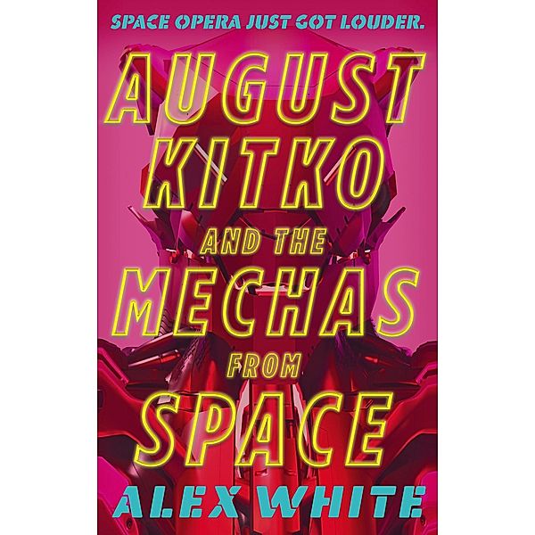 August Kitko and the Mechas from Space, Alex White