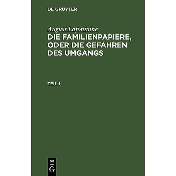August Lafontaine: Die Familienpapiere, oder die Gefahren des Umgangs. Teil 1, August Lafontaine