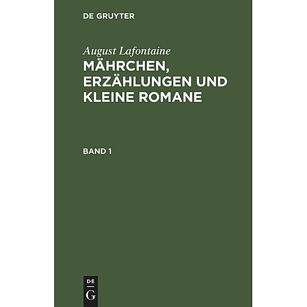 August Lafontaine: Mährchen, Erzählungen und kleine Romane. Band 1, August Lafontaine