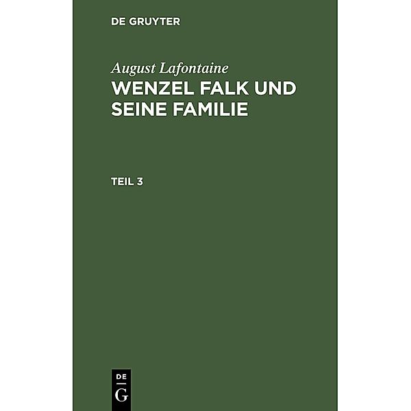 August Lafontaine: Wenzel Falk und seine Familie. Teil 3, August Lafontaine