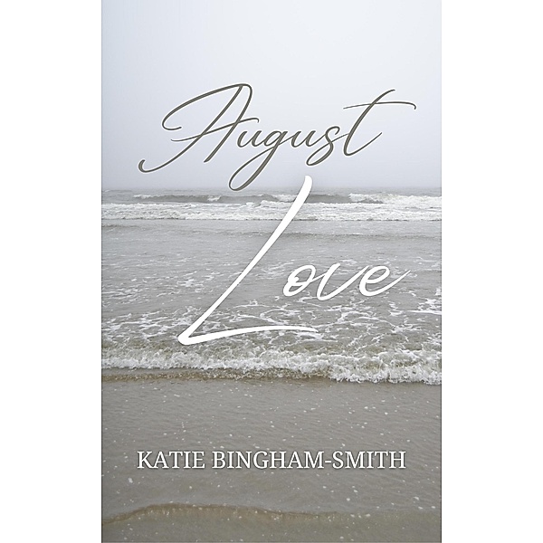 August Love, Katie Bingham-Smith