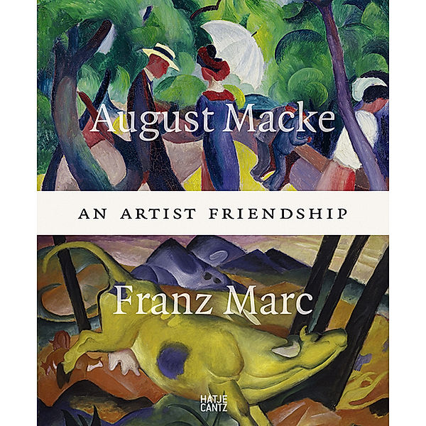 August Macke and Franz Marc, English Edition, Volker Adophs, Klara Drenker-Nagels, Ursula Heiderich, Annegret Hoberg, Tanja Pirsig-Marshall, Uwe M. Schneede, Gregor Wedekind