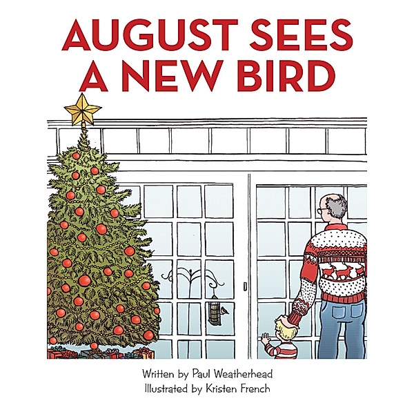 August Sees a New Bird, Paul Weatherhead, Kristen French